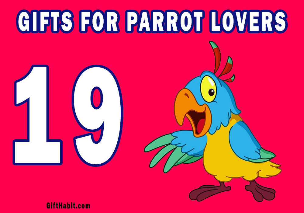 GIFTS FOR PARROT LOVERS 