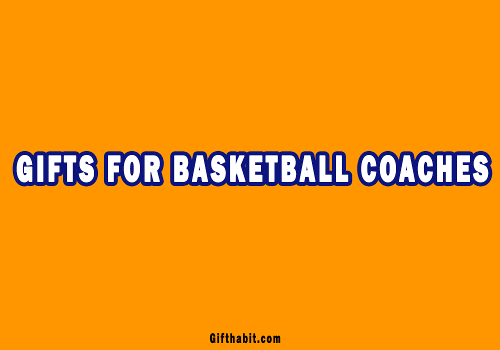 Best Basketball Coach Gifts